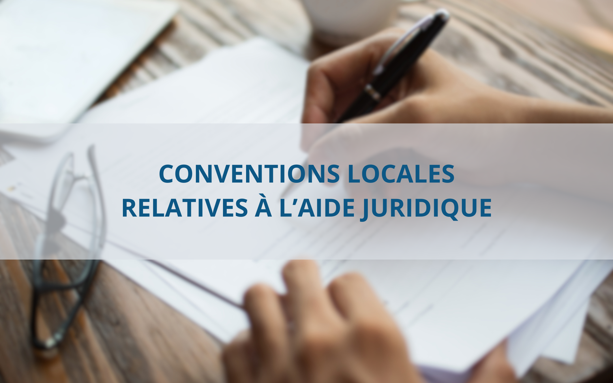 Conventions locales relatives à l’aide juridique (CLAJ): les modèles pour la triennalité 2026 - 2028 sont arrivés